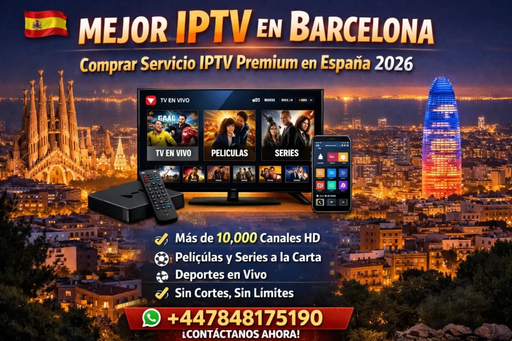 Mejor IPTV en Barcelona – Comprar Servicio IPTV Premium en España 2026