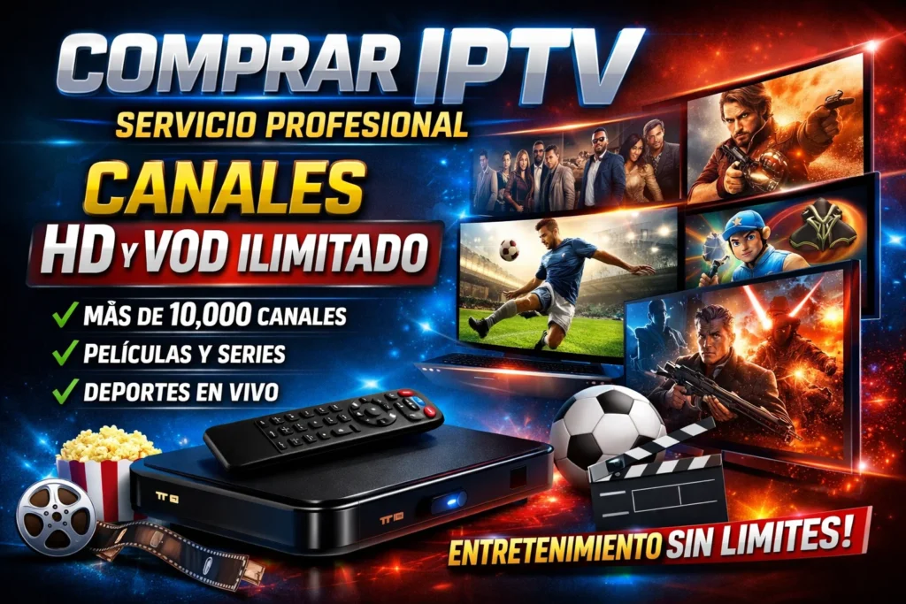 Comprar IPTV Servicio Profesional – Canales HD y VOD Ilimitado 4K